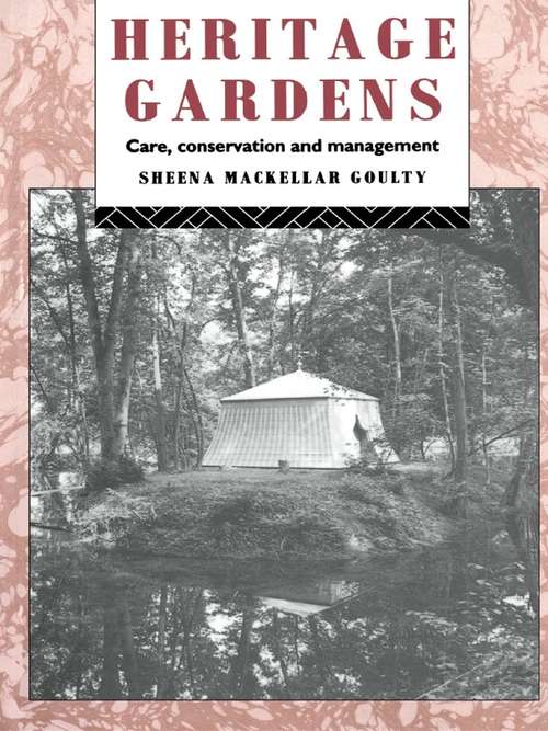 Book cover of Heritage Gardens: Care, Conservation, Management (Heritage: Care-Preservation-Management)