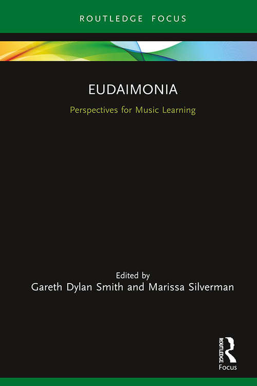 Book cover of Eudaimonia: Perspectives for Music Learning (Routledge New Directions in Music Education Series)