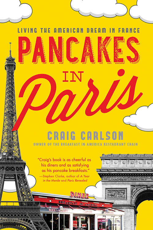 Book cover of Pancakes in Paris: Living the American Dream in France