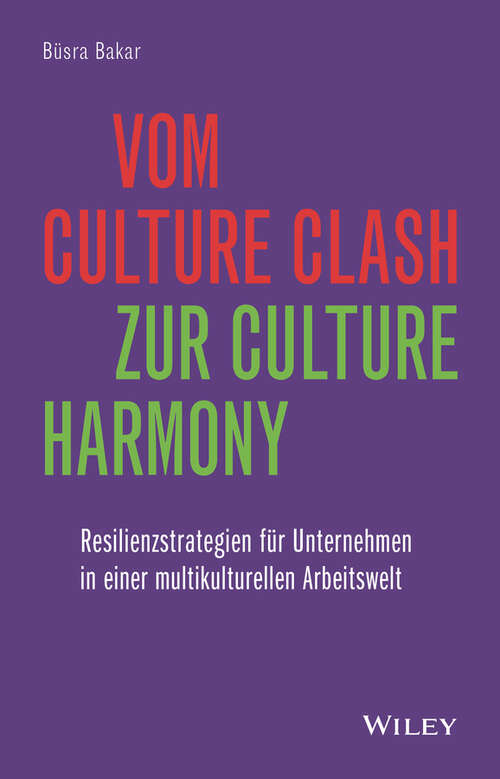 Book cover of Vom Culture Clash zur Culture Harmony: Resilienzstrategien für Unternehmen in einer multikulturellen Arbeitswelt