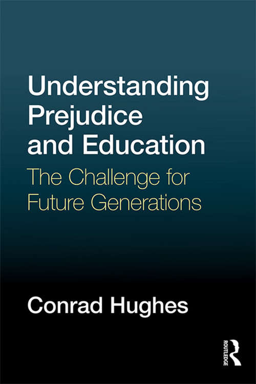 Book cover of Understanding Prejudice and Education: The challenge for future generations