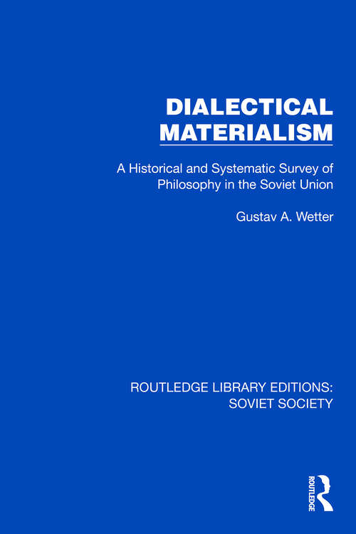 Book cover of Dialectical Materialism: A Historical and Systematic Survey of Philosophy in the Soviet Union (Routledge Library Editions: Soviet Society)