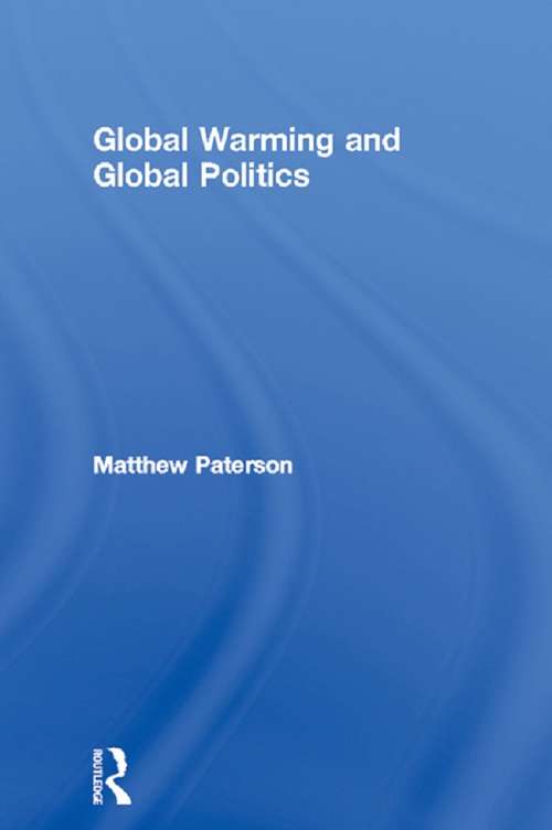 Book cover of Global Warming and Global Politics (Environmental Politics)