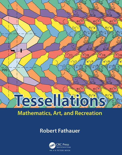 Book cover of Tessellations: Mathematics, Art, and Recreation