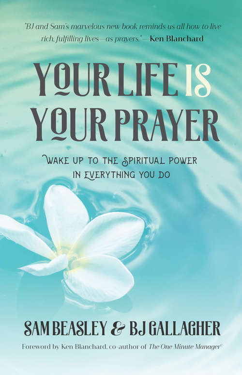 Book cover of Your Life is Your Prayer: Wake Up to the Spiritual Power in Everything You Do