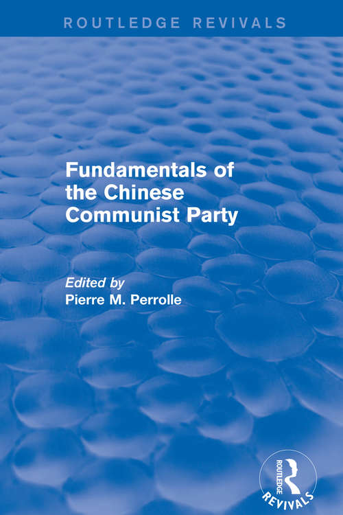 Book cover of Fundamentals of the Chinese Communist Party (Routledge Revivals)