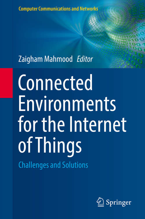 Book cover of Connected Environments for the Internet of Things: Challenges and Solutions (Computer Communications and Networks)