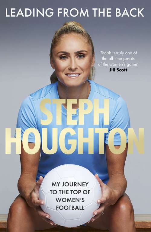 Book cover of Leading From The Back: My journey to the top of women's football