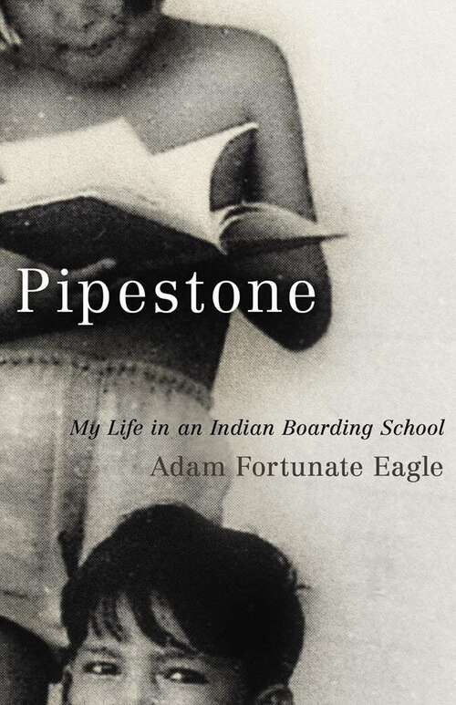 Book cover of Pipestone: My Life in an Indian Boarding School