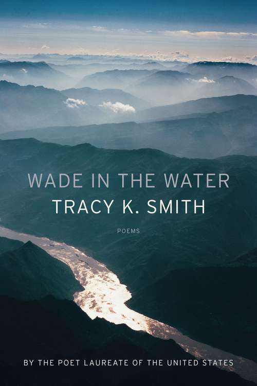 Book cover of Wade in the Water: Poems