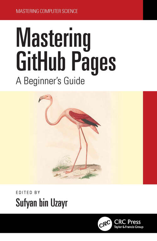 Book cover of Mastering GitHub Pages: A Beginner's Guide (Mastering Computer Science)