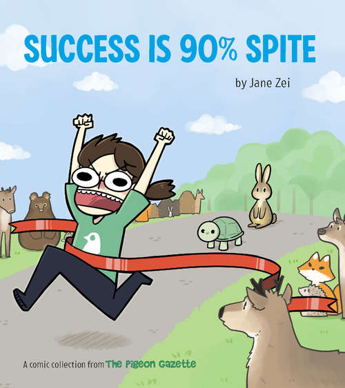 Book cover of Success Is 90% Spite