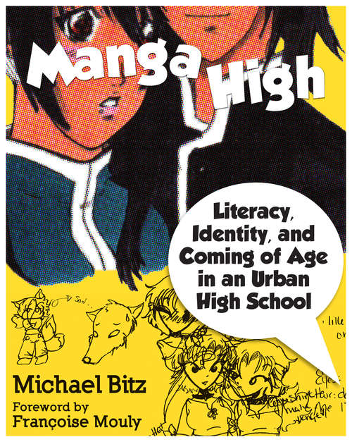 Book cover of Manga High: Literacy, Identity, and Coming of Age in an Urban High School