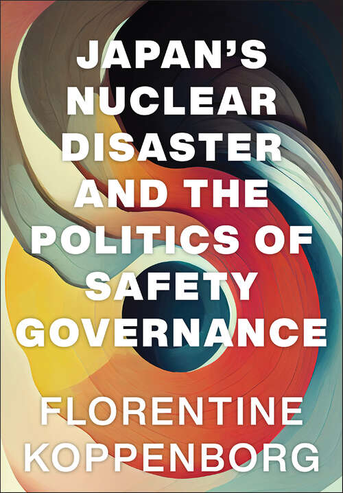 Book cover of Japan's Nuclear Disaster and the Politics of Safety Governance