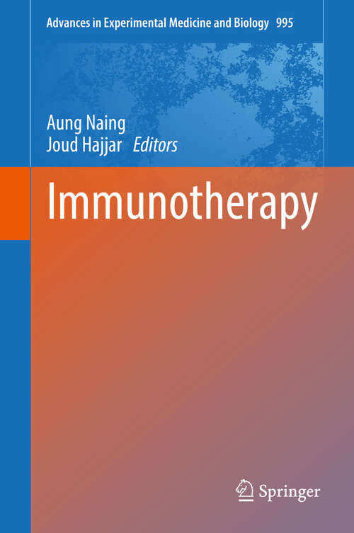 Book cover of Immunotherapy (1st ed. 2017) (Advances in Experimental Medicine and Biology #995)