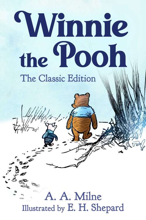 Book cover of Winnie the Pooh: The Classic Edition