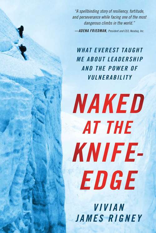 Book cover of Naked at the Knife-Edge: What Everest Taught Me about Leadership and the Power of Vulnerability