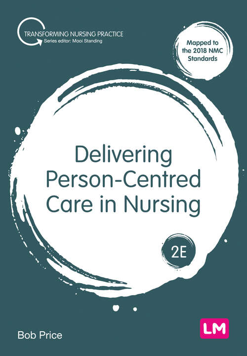 Book cover of Delivering Person-Centred Care in Nursing (Second Edition) (Transforming Nursing Practice Series)