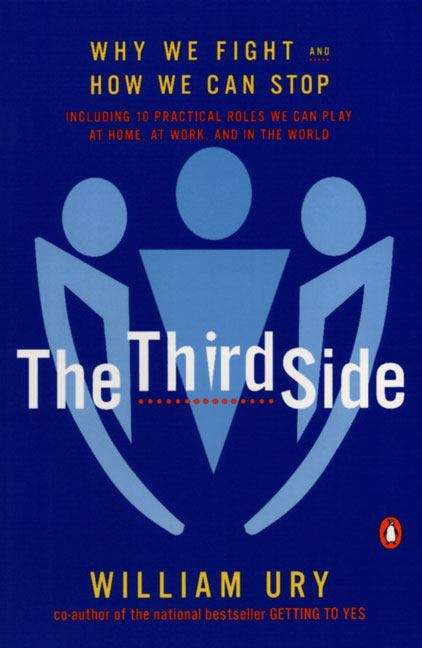 Book cover of The Third Side: Why We Fight and How We Can Stop