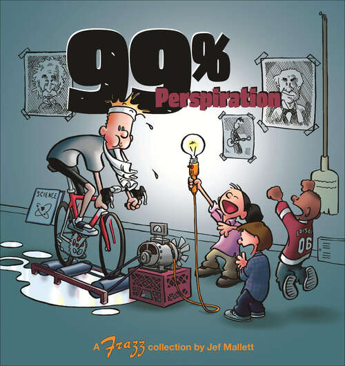 Book cover of 99 Percent Perspiration: A Frazz Collection