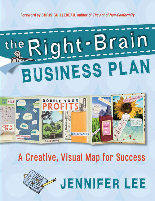 Book cover of The Right-Brain Business Plan: A Creative, Visual Map for Success