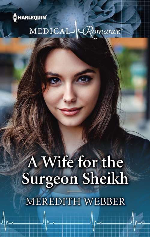 Book cover of A Wife for the Surgeon Sheikh: A Wife For The Surgeon Sheikh / The Italian Surgeon's Secret Baby (Original) (Mills And Boon Medical Ser.)