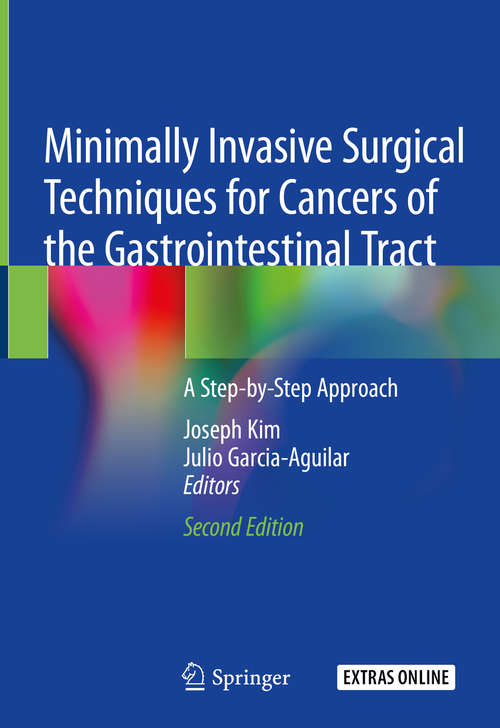 Book cover of Minimally Invasive Surgical Techniques for Cancers of the Gastrointestinal Tract: A Step-by-Step Approach (2nd ed. 2020)