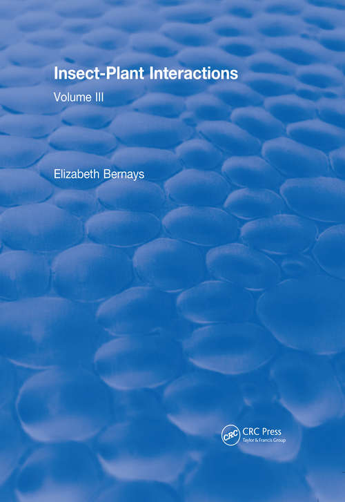 Book cover of Insect-Plant Interactions: Volume III (CRC Press Revivals #1)