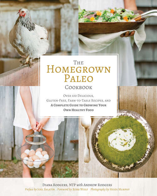 Book cover of Homegrown Paleo Cookbook: 100 Delicious, Gluten-free, Farm-to-table Recipes