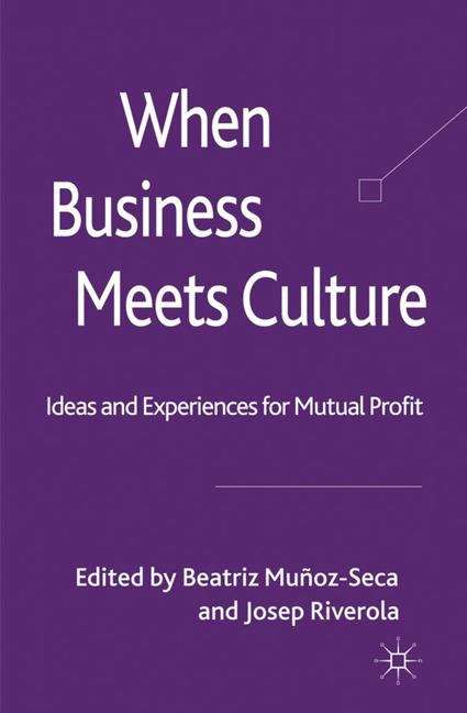 Book cover of When Business Meets Culture: Ideas and Experiences for Mutual Profit