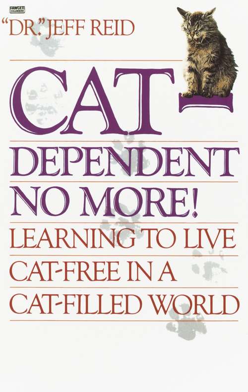 Book cover of Cat-Dependent No More: Learning to Live Cat-Free in a Cat-Filled World