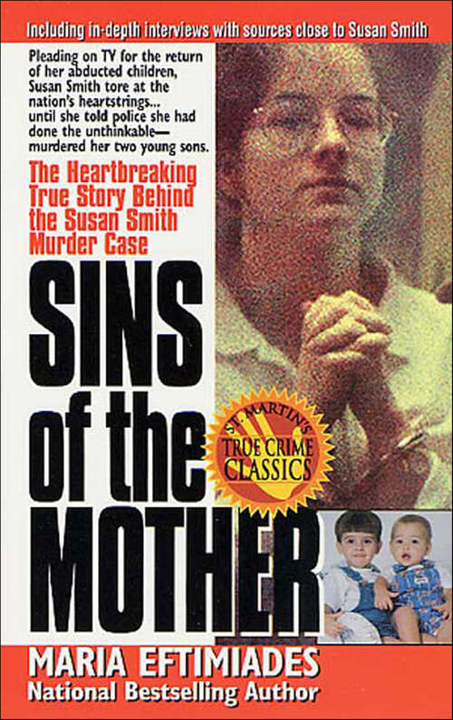 Book cover of Sins of the Mother: The Heartbreaking True Story Behind the Susan Smith Murder Case (St. Martin's True Crime Classics)
