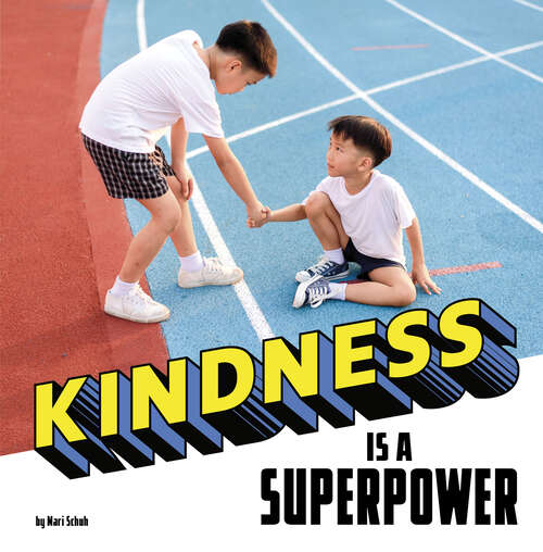 Book cover of Kindness is a Superpower (Real-life Superpowers Ser.)