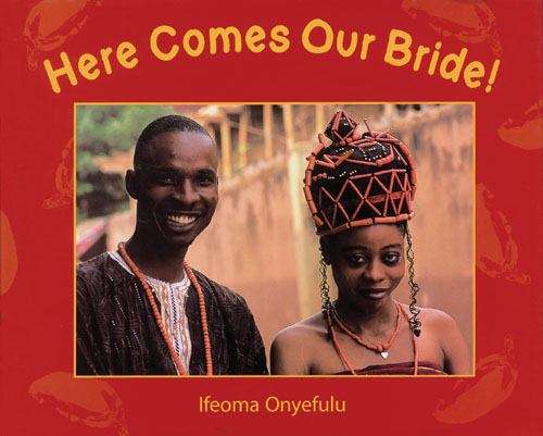 Book cover of Here Comes Our Bride!: An African Wedding Story