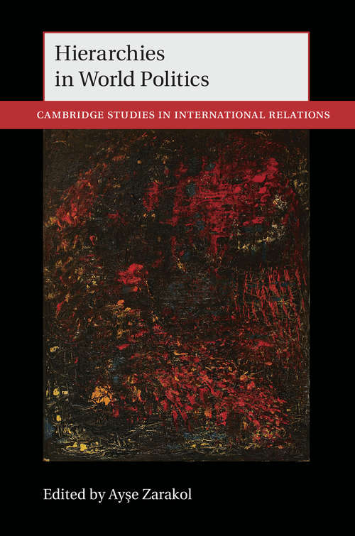 Book cover of Cambridge Studies in International Relations 144: Hierarchies in World Politics (Cambridge Studies in International Relations #144)