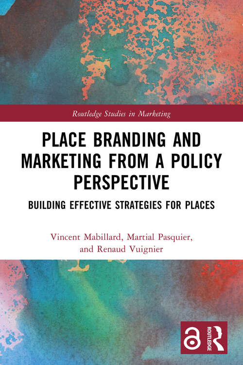 Book cover of Place Branding and Marketing from a Policy Perspective: Building Effective Strategies for Places (Routledge Studies in Marketing)