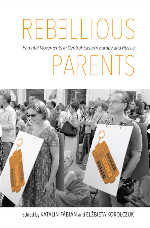 Book cover of Rebellious Parents: Parental Movements in Central-Eastern Europe and Russia