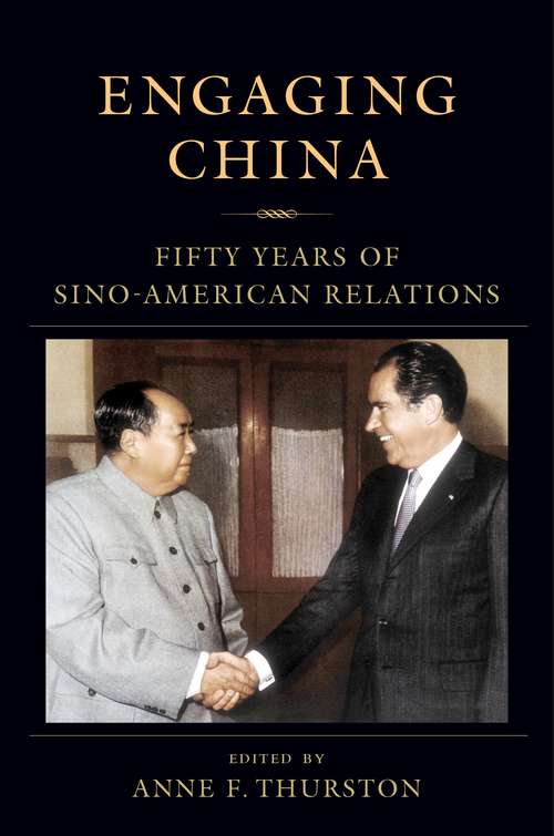 Book cover of Engaging China: Fifty Years of Sino-American Relations (A Nancy Bernkopf Tucker and Warren I. Cohen Book on American–East Asian Relations)