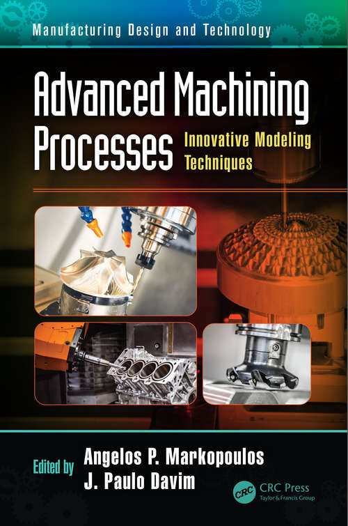 Book cover of Advanced Machining Processes: Innovative Modeling Techniques (Manufacturing Design and Technology)