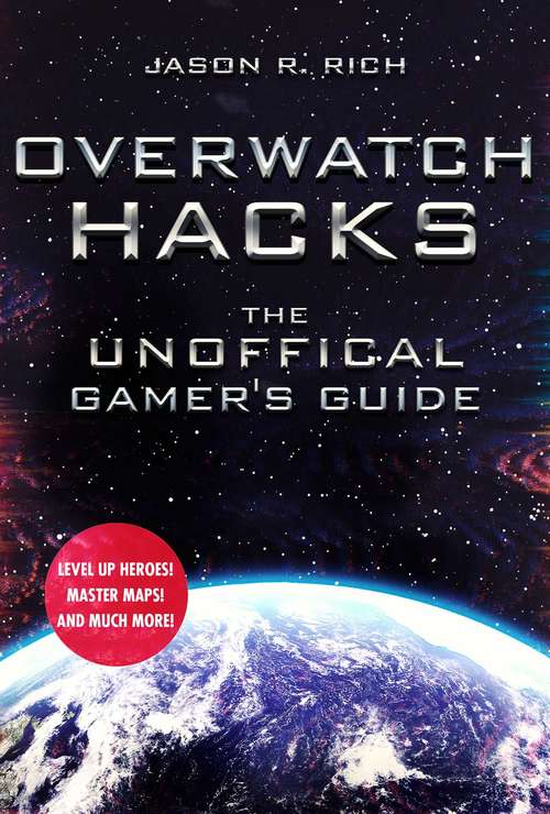 Book cover of Overwatch Hacks: The Unoffical Gamer's Guide
