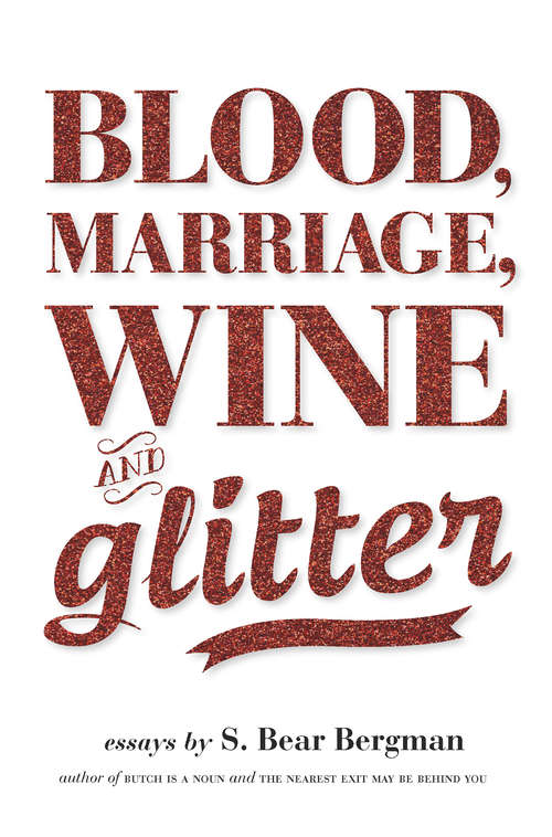 Book cover of Blood, Marriage, Wine, & Glitter