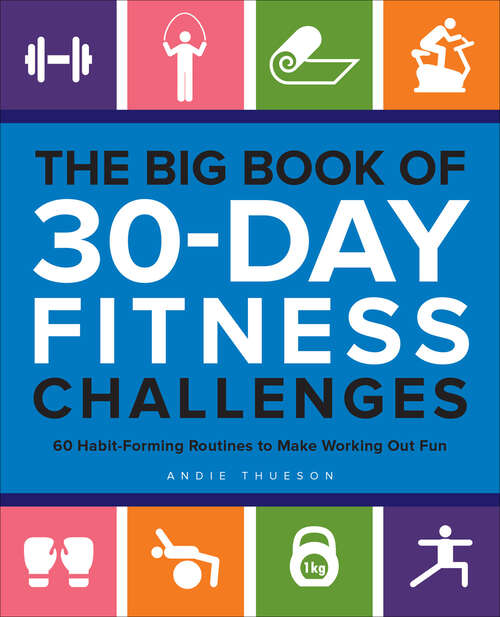 Book cover of The Big Book of 30-Day Fitness Challenges: 60 Habit-Forming Routines to Make Working Out Fun