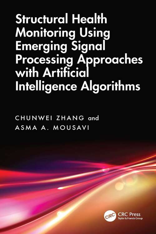 Book cover of Structural Health Monitoring Using Emerging Signal Processing Approaches with Artificial Intelligence Algorithms