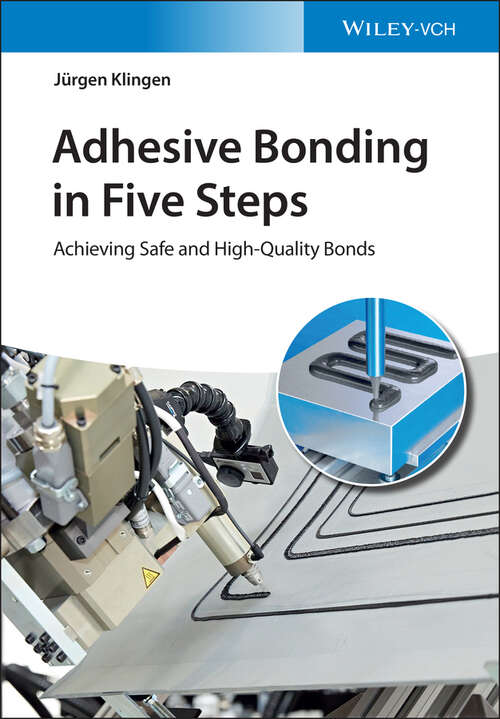 Book cover of Adhesive Bonding in Five Steps: Achieving Safe and High-Quality Bonds