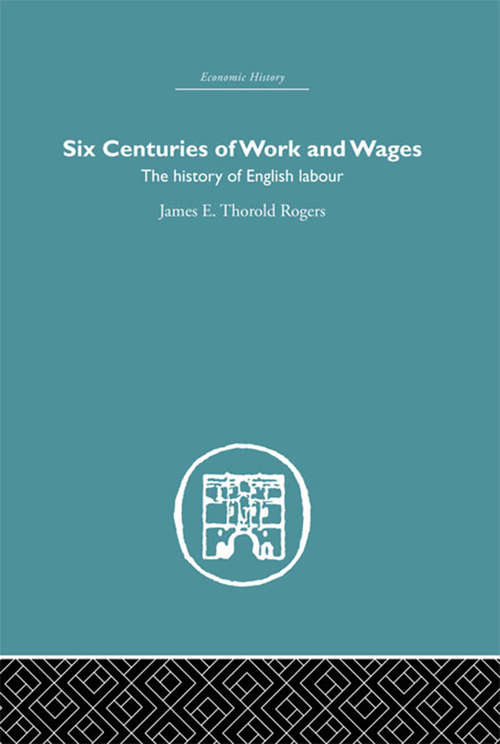 Book cover of Six Centuries of Work and Wages: The History of English Labour