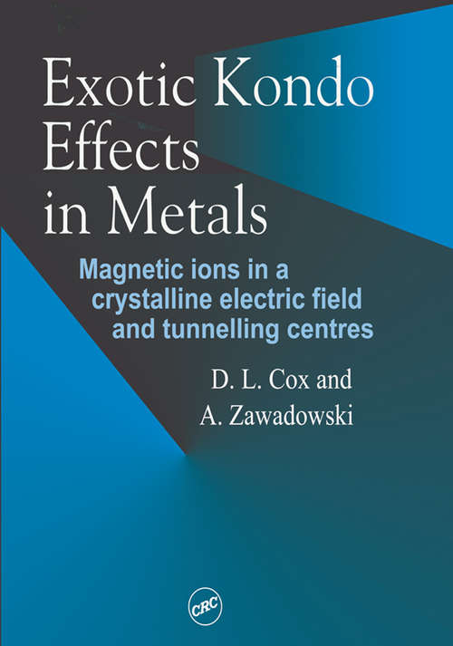 Book cover of Exotic Kondo Effects in Metals: Magnetic Ions in a Crystalline Electric Field and Tunelling Centres