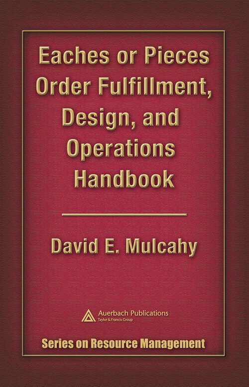 Book cover of Eaches or Pieces Order Fulfillment, Design, and Operations Handbook (1)