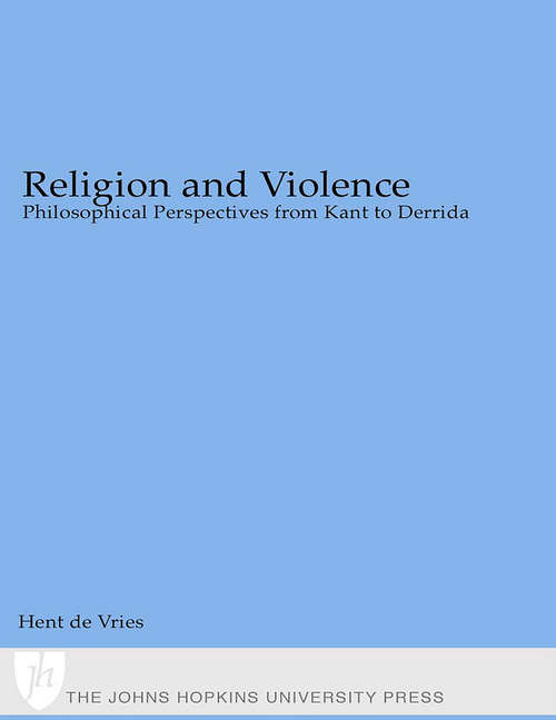 Book cover of Religion and Violence: Philosophical Perspectives from Kant to Derrida