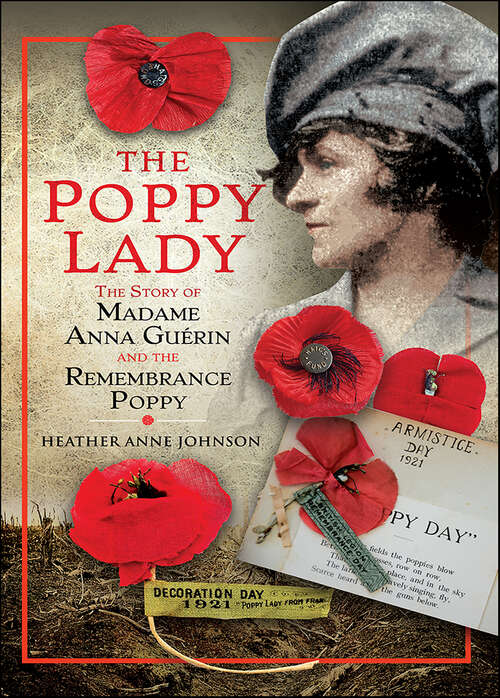 Book cover of The Poppy Lady: The Story of Madame Anna Guérin and the Remembrance Poppy
