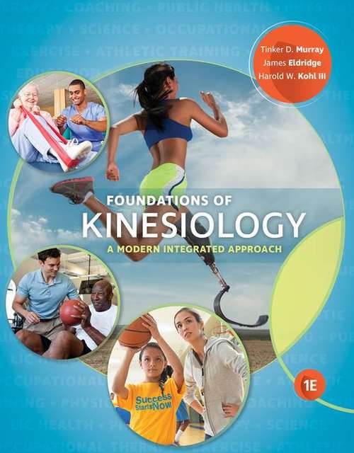 Book cover of Foundations of Kinesiology: A Modern Integrated Approach (First Edition)